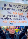“Nếu Nga dừng cuộc chiến - Sẽ không còn chiến tranh - Nếu Ukraine ngừng chiến đấu - Sẽ không còn Ukraine!”