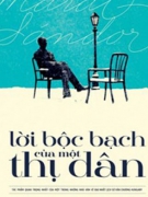 Đọc “Lời bộc bạch của một thị dân”: HÀNH TRÌNH NHỌC NHẰN ĐI TÌM BẢN NGÃ